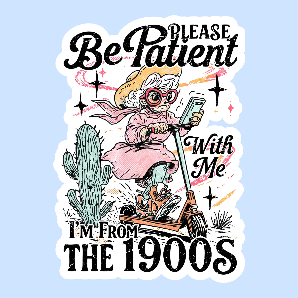 Please Be Patient with Me, I’m from the 1900s
