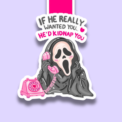 If He Really Wanted You, He'd Kidnap You