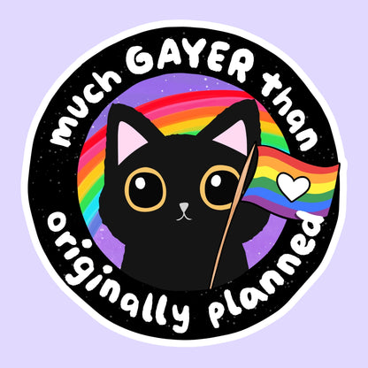 Much Gayer Than Originally Planned