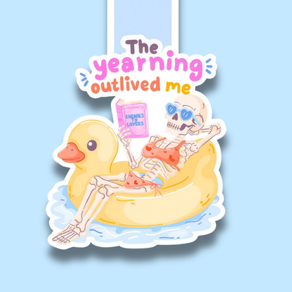 The Yearning Outlived Me
