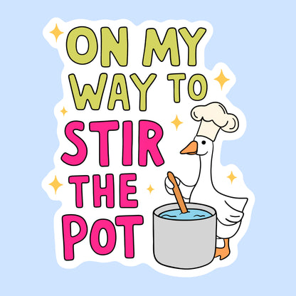 On My Way to Stir the Pot