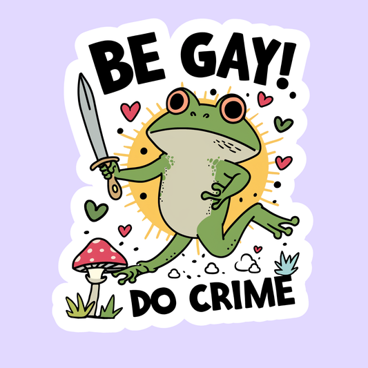 Be Gay Do Crime
