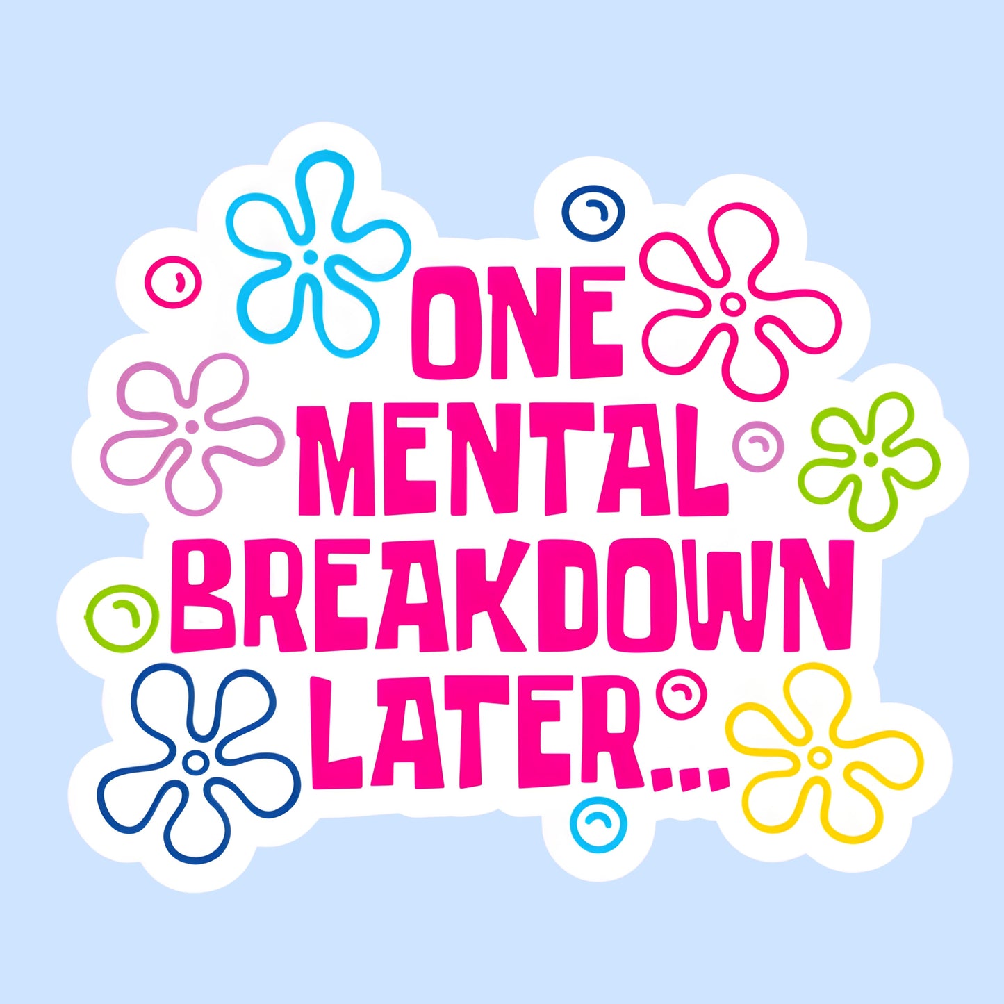 One Mental Breakdown Later