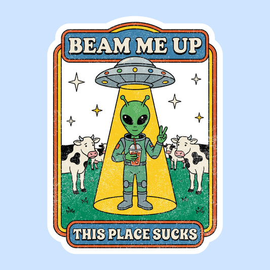 Beam Me Up, This Place Sucks