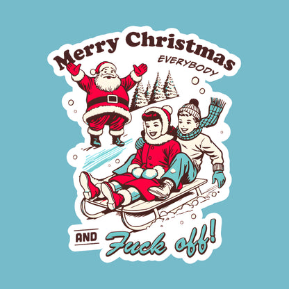 Merry Christmas Everybody and Fuck Off
