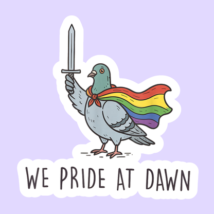 We Pride at Dawn