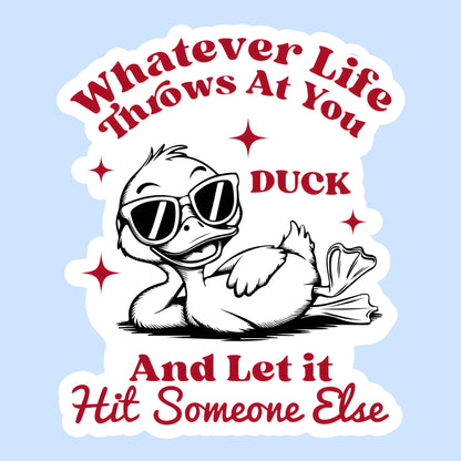 Whatever Life Throws at You, Duck