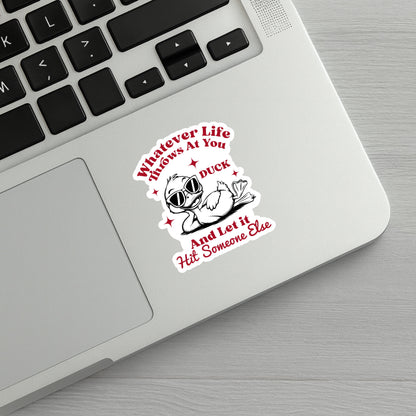 Whatever Life Throws at You, Duck