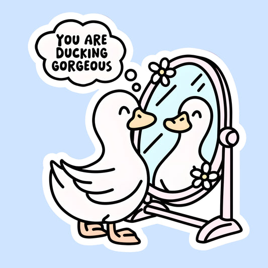 You’re Ducking Gorgeous