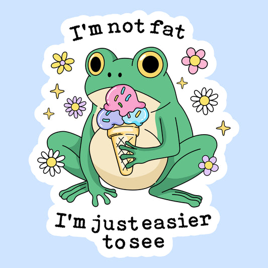 I’m Not Fat, I’m Just Easier to See