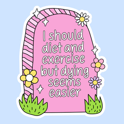 I Should Diet and Exercise