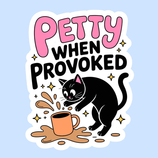 Petty When Provoked