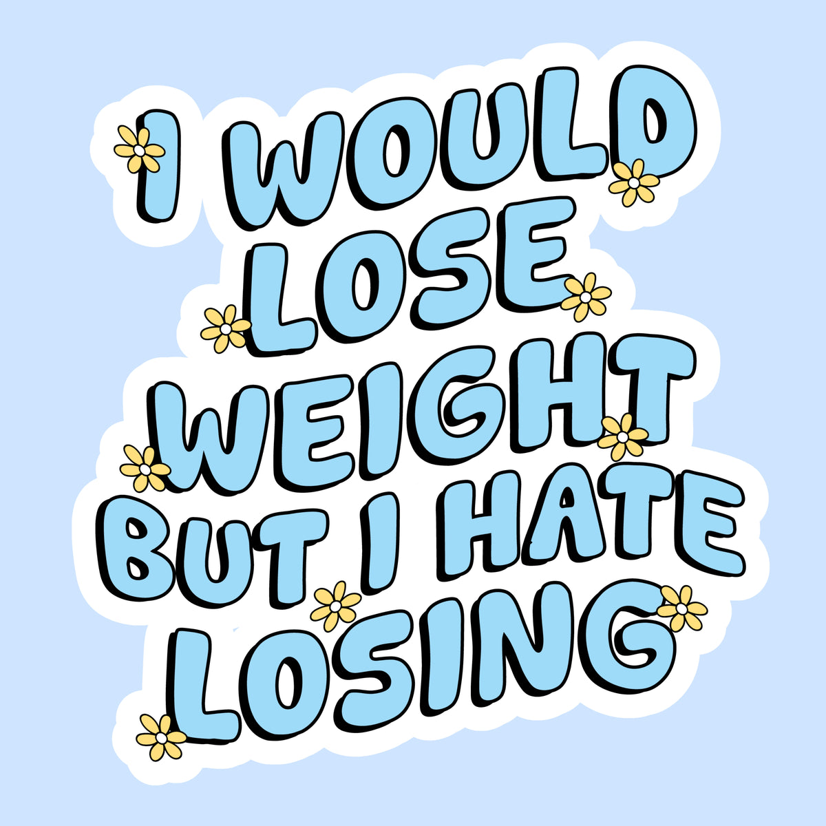 I Would Lose Weight but I Hate Losing