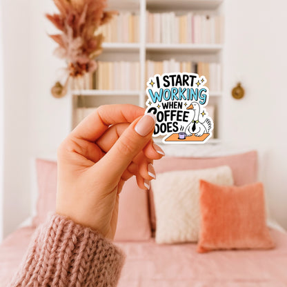 I Start Working When Coffee Does