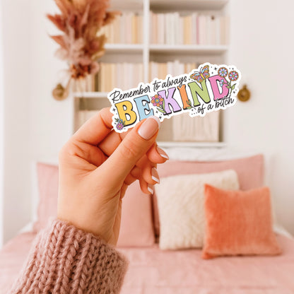 Remember to Always Be Kind... of a Bitch