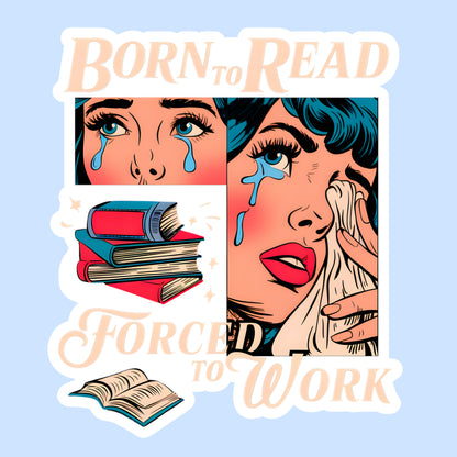 Born to Read Forced to Work