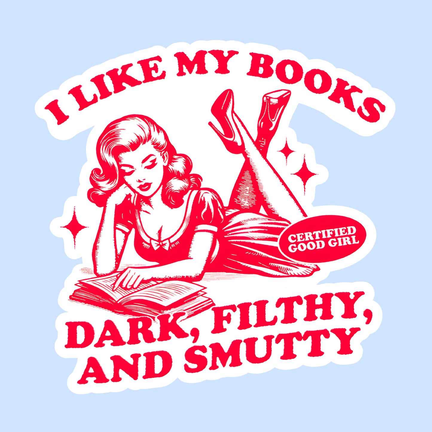 I Like My Books Dark Smutty and Filthy