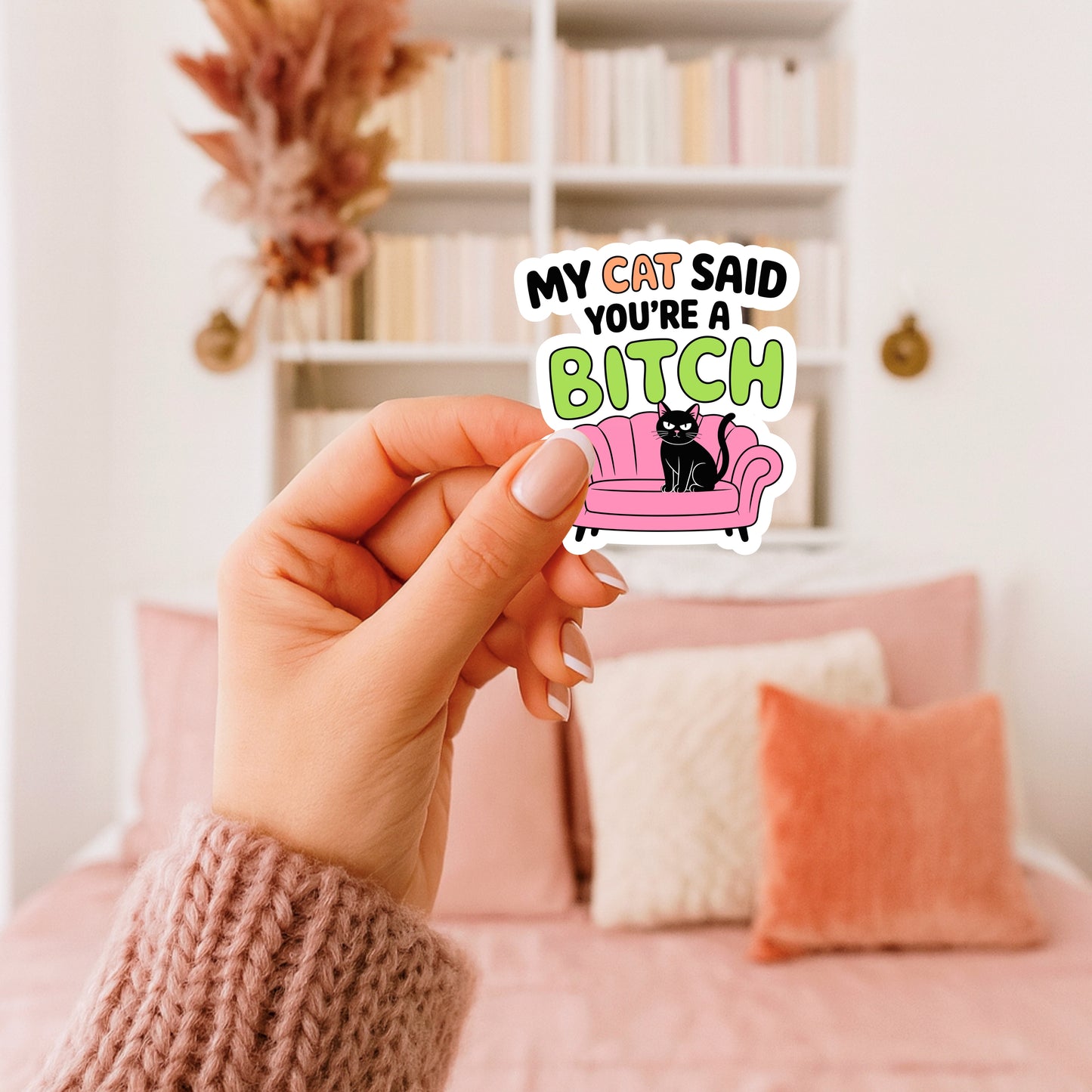 My Cat Said You're a Bitch