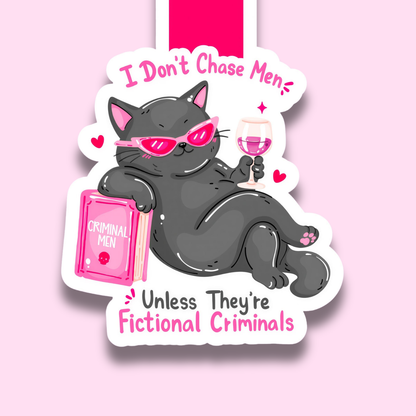I Don't Chase Men Unless They're Fictional Criminals