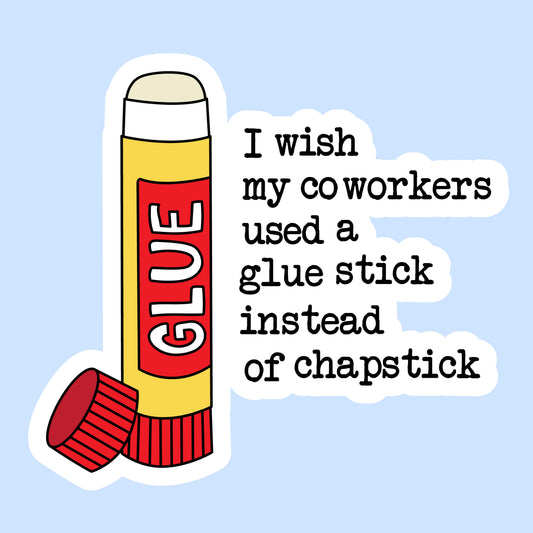 I Wish My Coworkers Used a Glue Stick