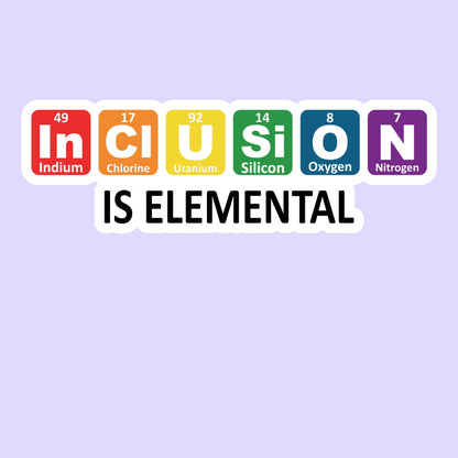 Inclusion Is Elemental