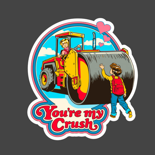 You’re My Crush