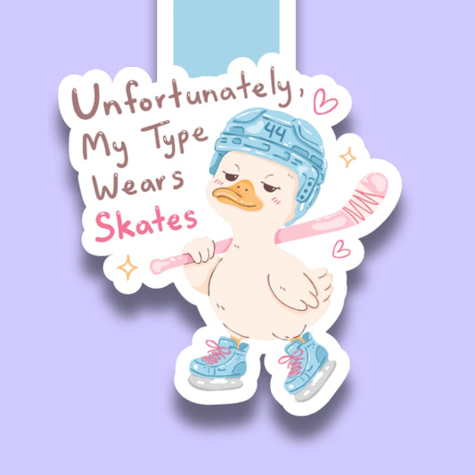 Unfortunately, My Type Wears Skates