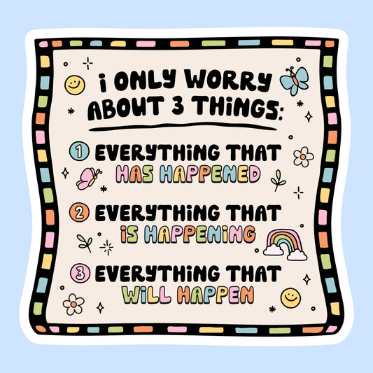 I Only Worry About 3 Things