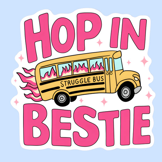Hop In Bestie