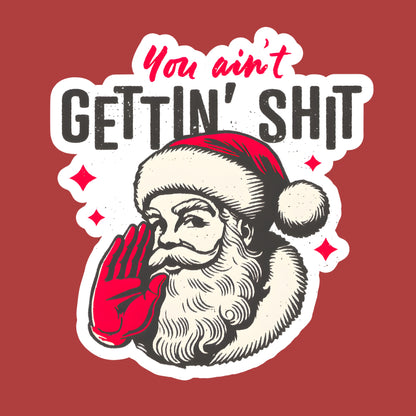 You Ain't Gettin Shit