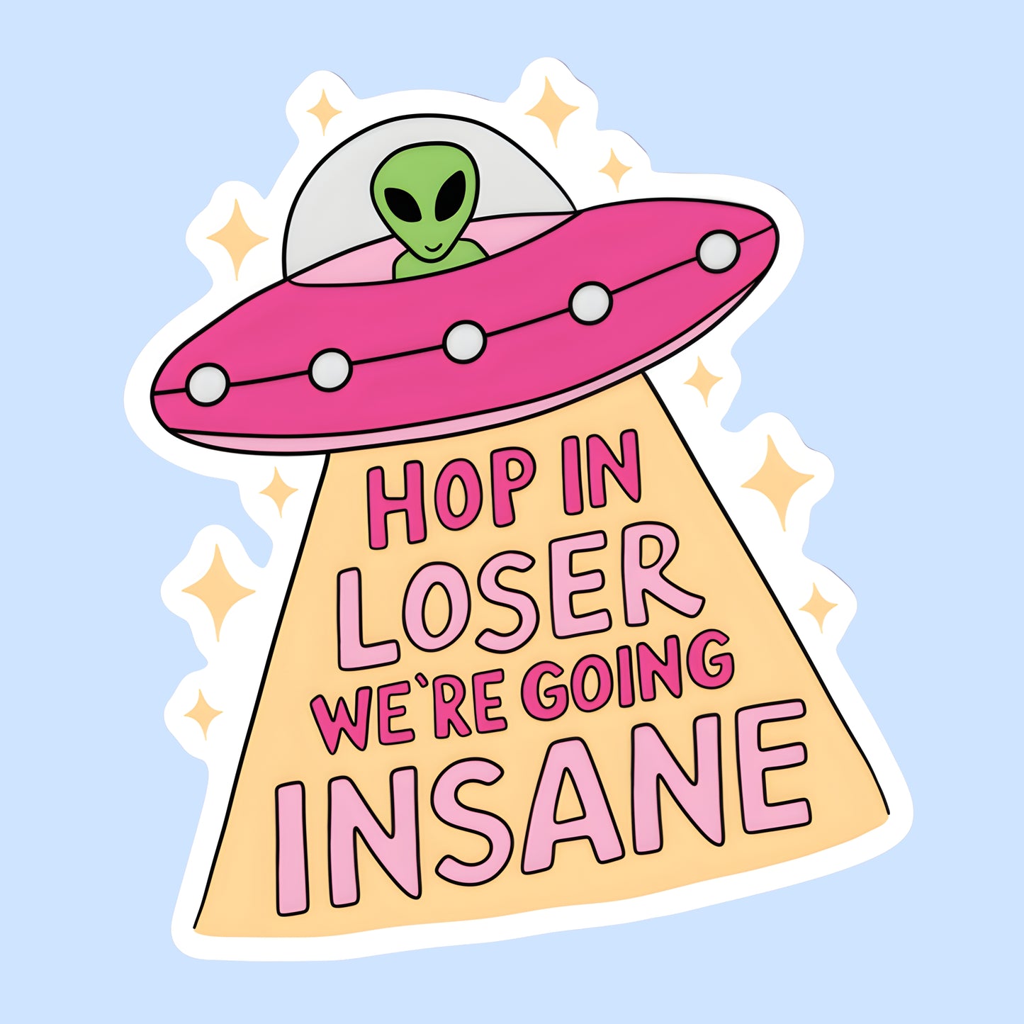 Hop In Loser, We’re Going Insane