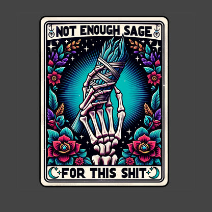 Not Enough Sage for This Shit