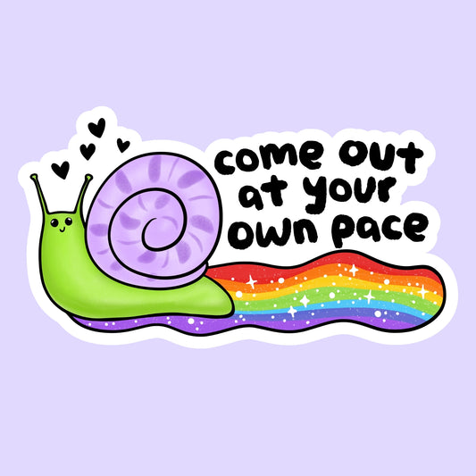Come Out at Your Own Pace
