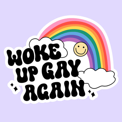 Woke Up Gay Again